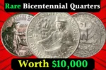 Rare Bicentennial Quarters Worth $10,000